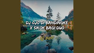 Download lagu Ojo Dibandingke X Sikok Bagi Duo... mp3