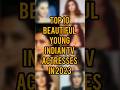 Top 10 Beautiful Young Indian TV Actresses In 2023 Shorts Ytshorts Worldshort