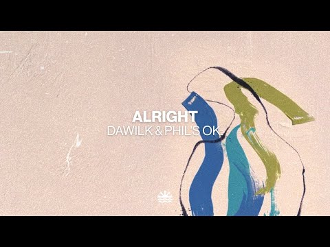 Dawilk & phil's ok. - Alright (Music Video)