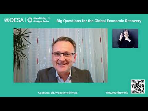Big Questions for the Global Economic Recovery: A UN DESA Global Policy Dialogue