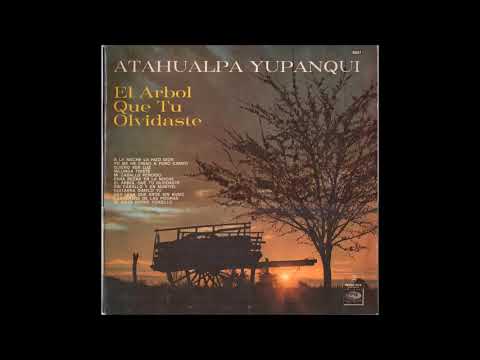 Atahualpa Yupanqui - "El Arbol que tú Olvidaste" - Album (1974)