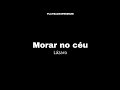 Morar No Céu Lázaro PLAYBACK Com LETRA