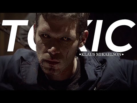 Klaus Mikaelson || Toxic