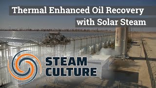 Thermal Enhanced Oil Recovery with Solar Steam - Steam Culture