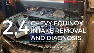 Chevy equinox 2.4 Will not idle and dies. intake removal and diagnosis