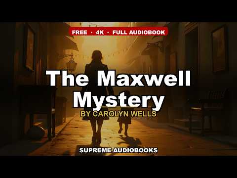 The Maxwell Mystery by Carolyn Wells