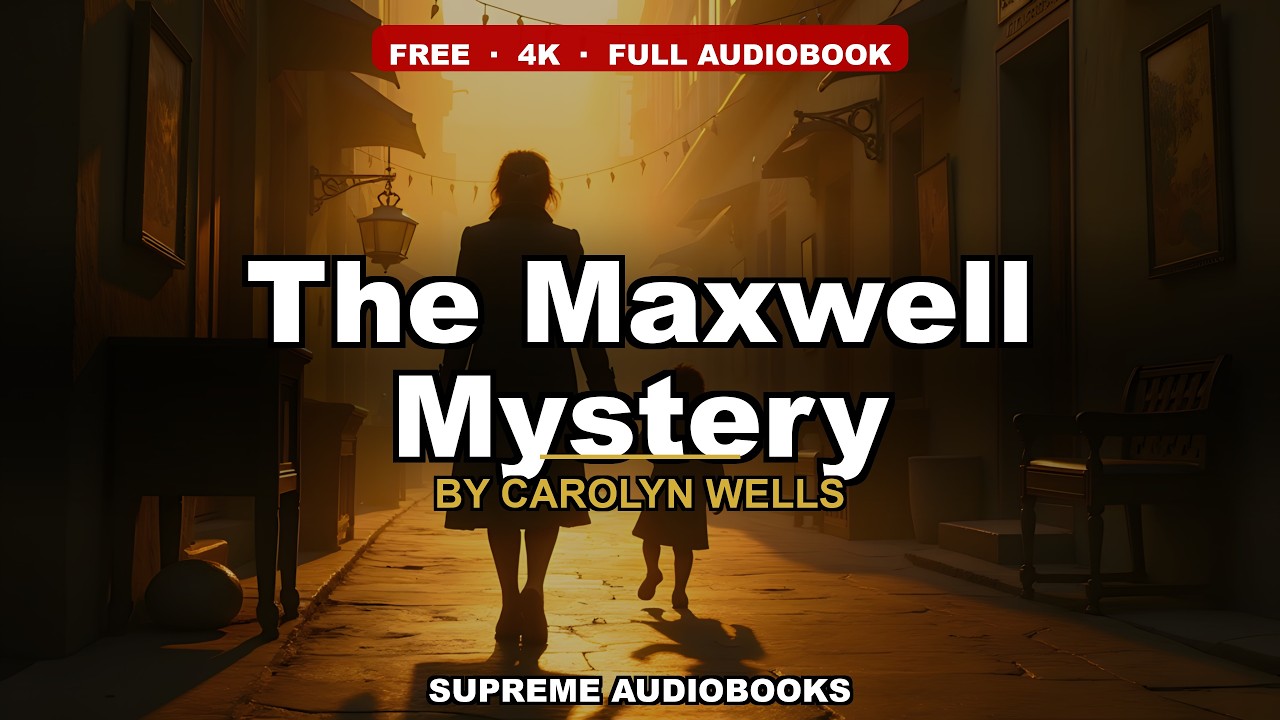 The Maxwell Mystery by Carolyn Wells — free full audiobook