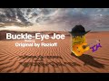 Buckle-Eye Joe - Full Song (Original Remix by Razioff)
