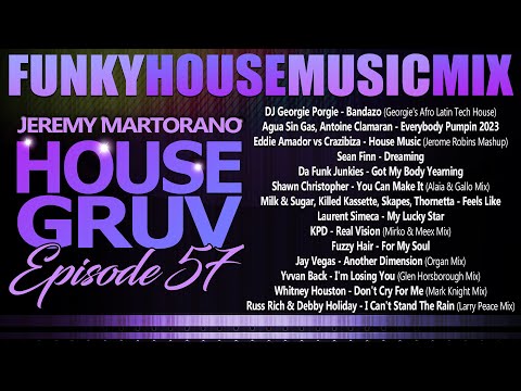 HOUSE GRUV 57 🎧Funky House Music DJ MIX 🎧 #housemusic - DJ Jeremy Martorano