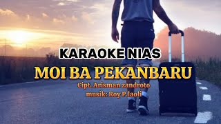 Download lagu MOI BA PEKANBARU | KARAOKE NIAS TERBARU mp3