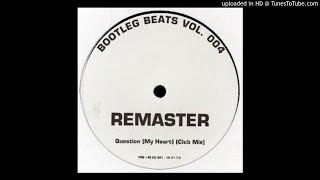 Remaster - Question (My Heart) (Dj Grazzhopper Mix)