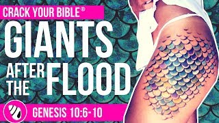 Giants AFTER the flood!? Nimrod, Nephilim & Mermaids! | Genesis 10:6-10
