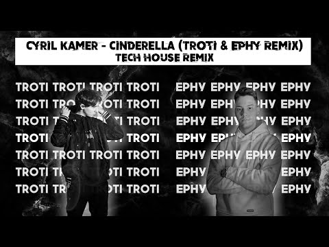 Cyril Kamer - Cinderella (Troti & Ephy Remix) [Tech House]