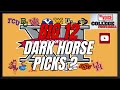 BIG 12 DARK HORSE PICKS. TEAMS THAT MIGHT HAVE A SHOT.