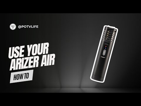 Arizer Air Quickstart Guide | How To Use Your Arizer Air Vaporizer