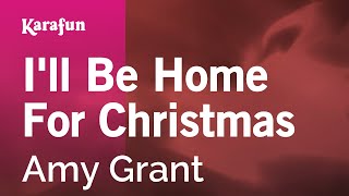 Karaoke I&#39;ll Be Home For Christmas - Amy Grant *