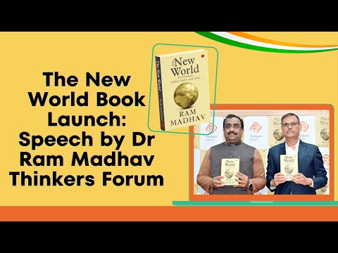 The New World: Dr Ram Madhav’s address at a session by Thinkers’ Forum