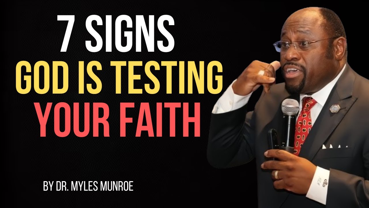 7 Clear Signs That God Is Testing Your Faith    ||BY DR .MYLES MUNROE||