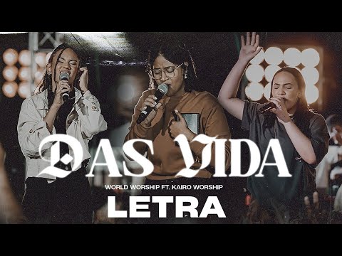 Das Vida - World Worship feat Kairo Worship (Letra)