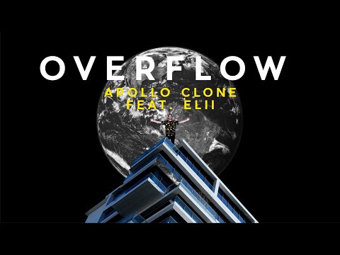 Apollo Clone- "Overflow" ft. Elii