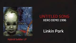 Untitled Song - Linkin Park (Extended Version) (Xero Demo 1996 Original)