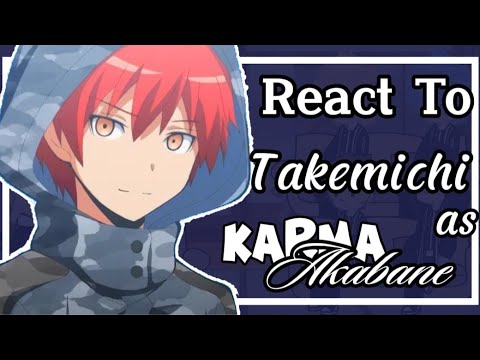 •Tokyo Revengers react to Takemichi// Takemichi as Karma Akabane•