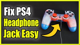 How to FIX Headphone Jack On PS4 Controller without Opening (Easy Method)