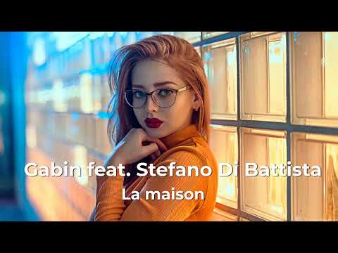 Gabin feat  Stefano Di Battista  - La Maison -