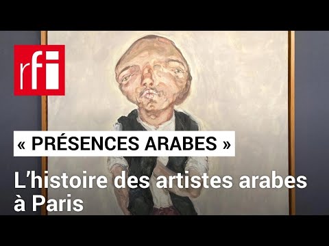 « Présences arabes », l’histoire des artistes arabes à Paris • RFI