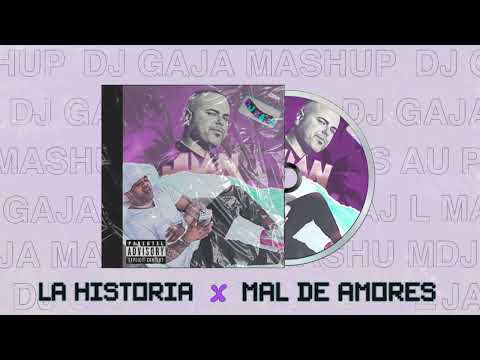 La Historia X Mal de Amores - GAJA Mashup