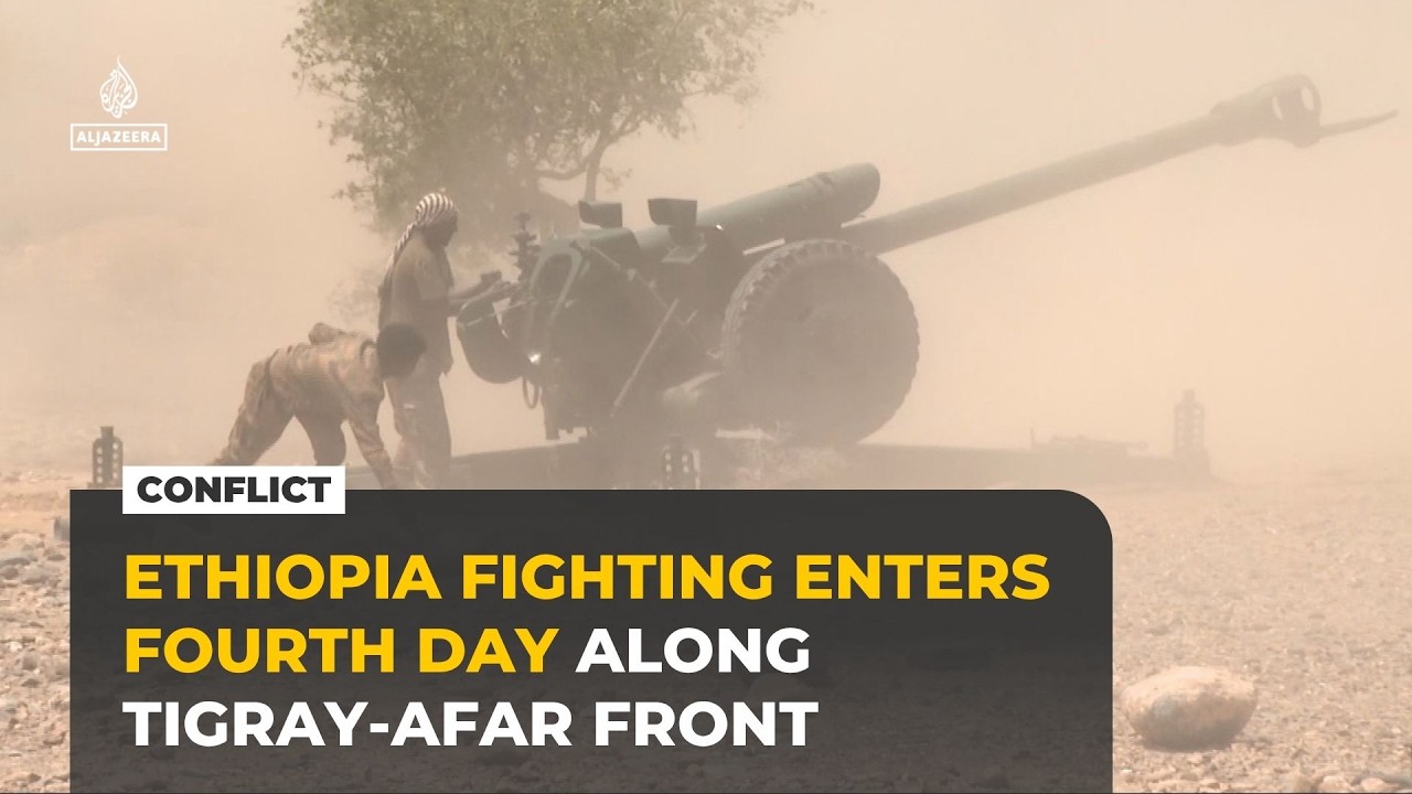 Ethiopia fighting intensifies along Tigray-Afar front