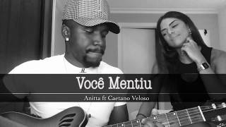 Você Mentiu - Hector Marks e Tainá Grando (Anitta Ft. Caetano Veloso)