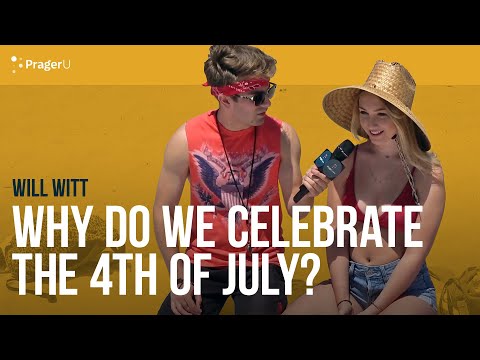 Why Do We Celebrate the Fourth of July? With Will Witt | Man on the Street