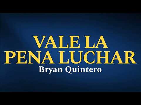 Vale la pena luchar IURD Bryan Quintero IURD