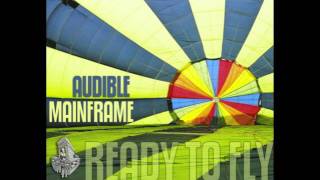 Audible Mainframe - Ready To Fly