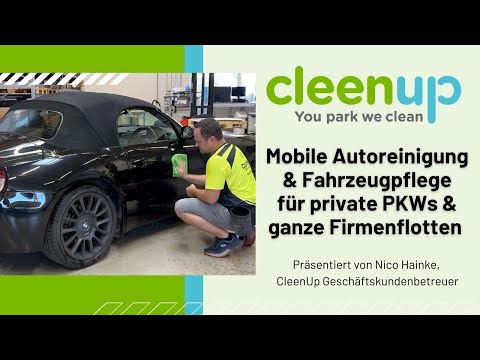 CleenUp: Mobile Autoreinigung und Fahrzeugpflege vor Ort für private PKWs und ganze Firmenflotten