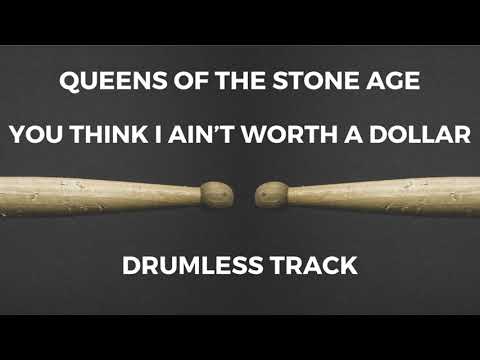 Queens of the Stone Age - You Think I Ain't Worth a Dollar (drumless)