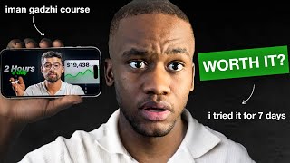I Tried Iman Gadzhi's Course for 7 Days | $1000 Challenge