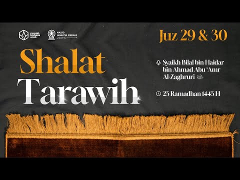 25 Ramadhan 1445 H | Shalat Tarawih | Syaikh Bilal bin Haidar Abu 'Amr Al-Zaghruri