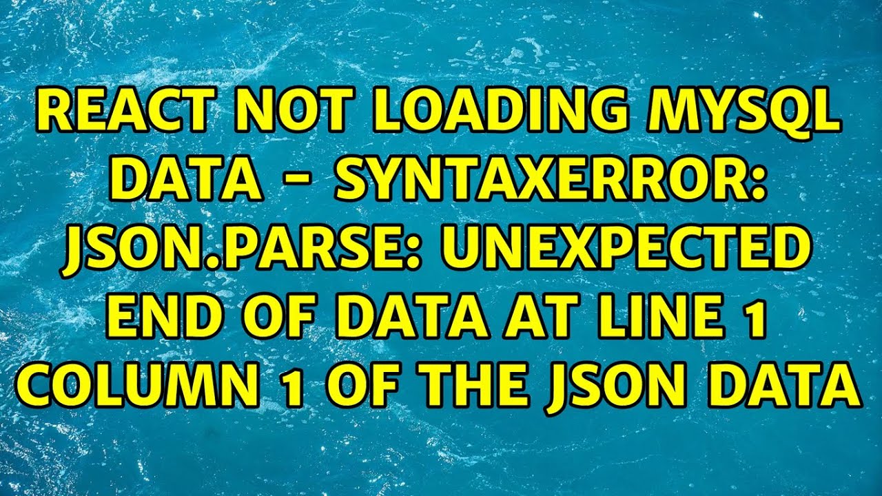 JSON.parse: unexpected end of data at line 1 column 1 of the JSON data