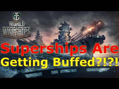 World of Warships- Superships Are Getting BUFFED?!?!?!
