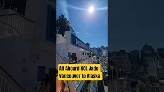 All Aboard NCL Jade Vancouver to Alaska #Cruise #travel #ncl #alaska #vancouver #cruiselife #jade