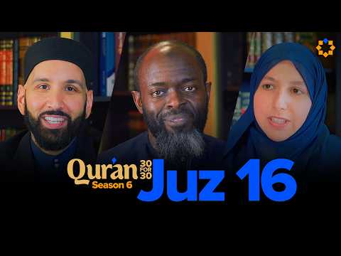 Miracles and Predestination | Juz 16 Qur’an 30 for 30 S6 | Ust. Sarah Sultan — Dr. Omar Suleiman, Sh. Abdullah Oduro