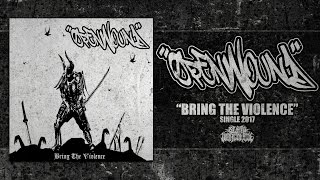 OPEN WOUND - BRING THE VIOLENCE [SINGLE] (2017) SW EXCLUSIVE