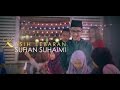 Sufian Suhaimi Kasih Lebaran Official Music Video