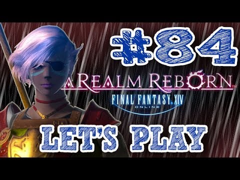 FFXIV: A Realm Reborn - Part 84: Good 'Til The Last Drop feat. Logichole