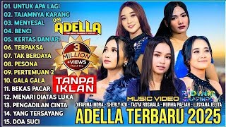 Download lagu OM ADELLA TERBARU 2025 |DIFARINA INDRA -SHERLY KDI - TASYA ROSMALA - NURMA PAEJAH - LUSYANA JELITA   mp3
