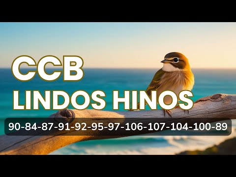HINOS CCB 90-84-87-91-92-95-97-106-107-104-100-89 Cantados, ccb hinos, hinos CCB, CCB hinos