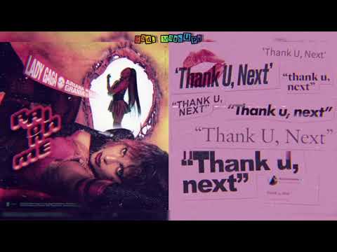 Lady Gaga, Ariana Grande - Rain On Me X thank u, next (𝕄𝕒𝕤𝕙𝕦𝕡)