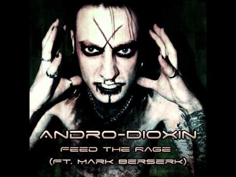 Andro-Dioxin - Feed the Rage [ Ft. Mark Berserk from Vondage ]